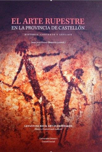 Título: El arte rupestre en la provincia de Castellón. Historia, contexto y análisis